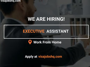 URGENTLY HIRING AN EXPERIENCED EXECUTIVE ASSISTANT, FULLY REMOTE AND WORK FROM HOME