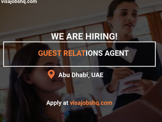 GUEST RELATIONS AGENT IN ABU DHABI, RELOCATE TO THE UAE WITH WORK VISA SPONSORSHIP, APPLY NOW