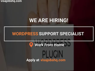 WE ARE HIRING FOR A WORDPRESS SUPPORT SPECIALIST, 100% REMOTE