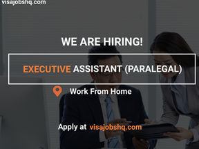 URGENT! EXECUTIVE ASSISTANT WITH A BACKGROUND IN PARALEGAL WORK WANTED, WORK IS REMOTE, APPLY NOW