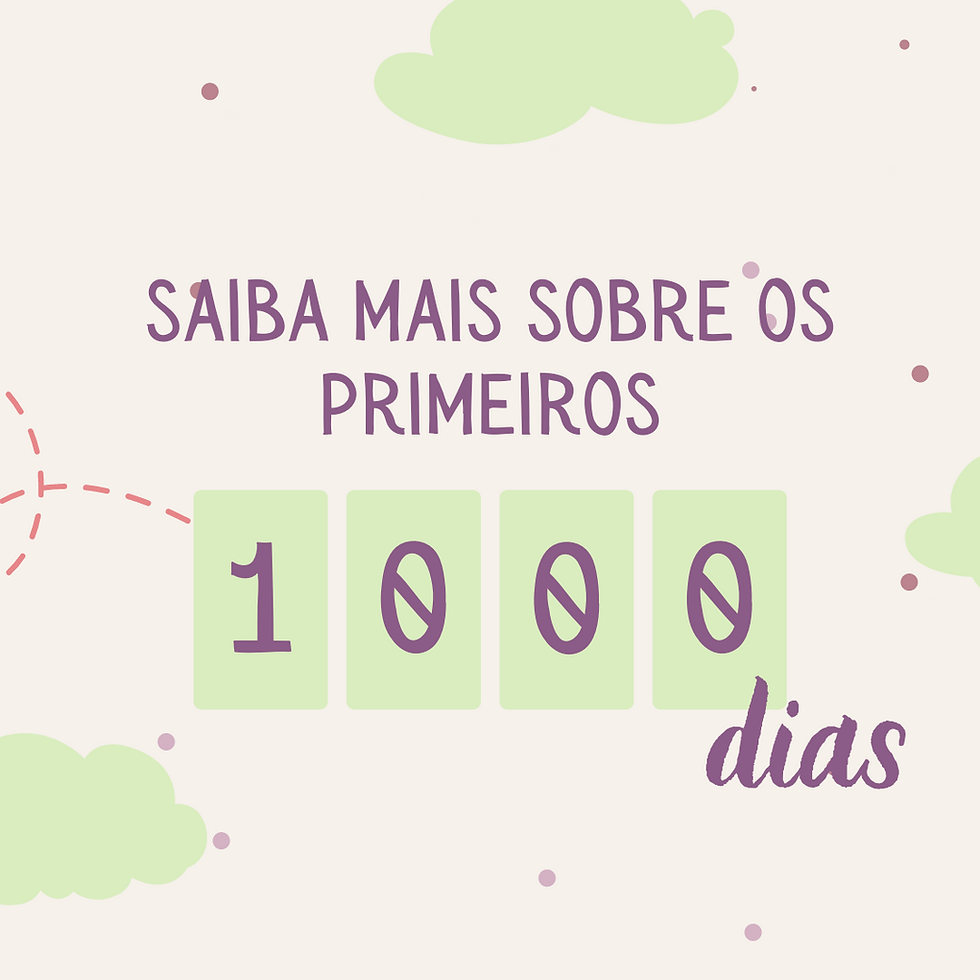 A importância dos 1000 dias da criança.