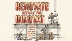 A building sign saying renovate before you innovate