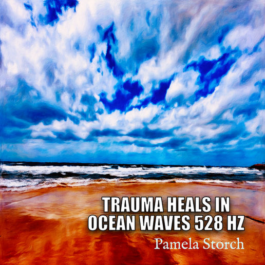 Trauma Heals in Ocean Waves 528 Hz Album Cover by Pamela Storch