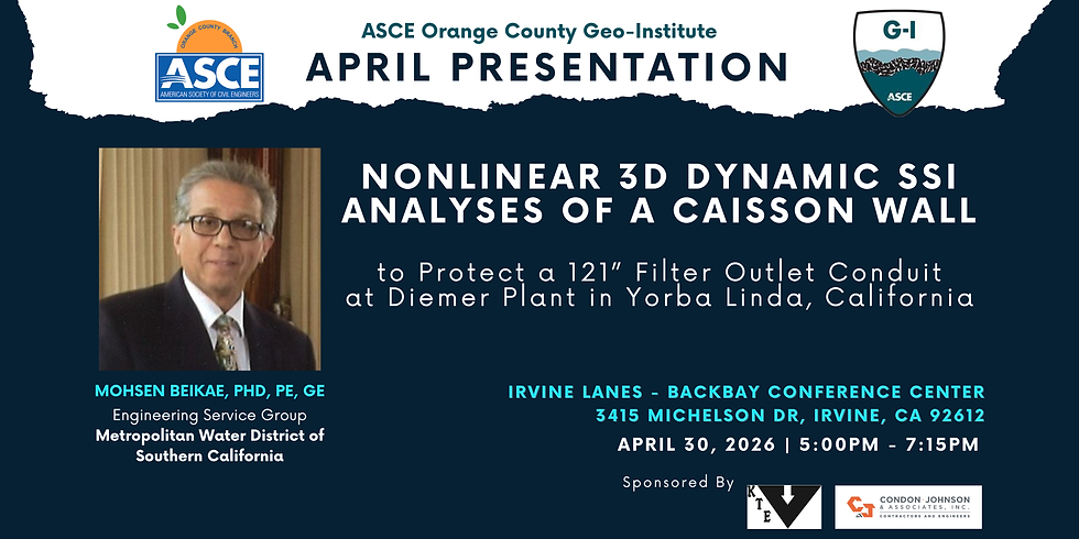 ASCE Orange County Geo-Institute Event – Nonlinear 3D Dynamic SSI Analyses of a Caisson Wall