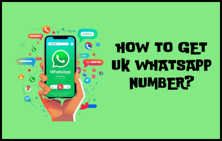 How to get UK WhatsApp Number?