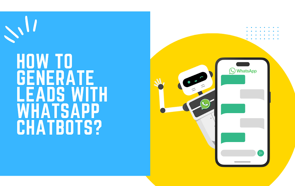How to Generate Leads with WhatsApp Chatbots? Best Guide 2025