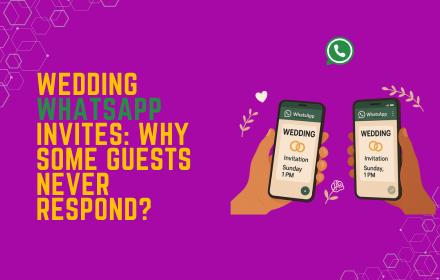 Wedding WhatsApp Invites: Why Some Guests Never Respond?