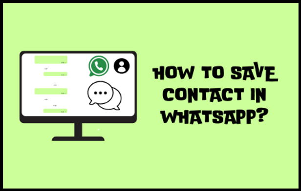 Contct Save How to Save Contact in WhatsApp? Best Guide