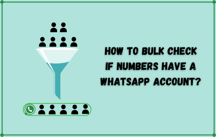 How to Bulk Check if Numbers have a WhatsApp Account? Best Tool 2025