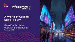Infocomm China shows 2026 Pro AV trends in new white paper