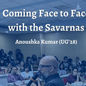Coming Face to Face With the Savarnas