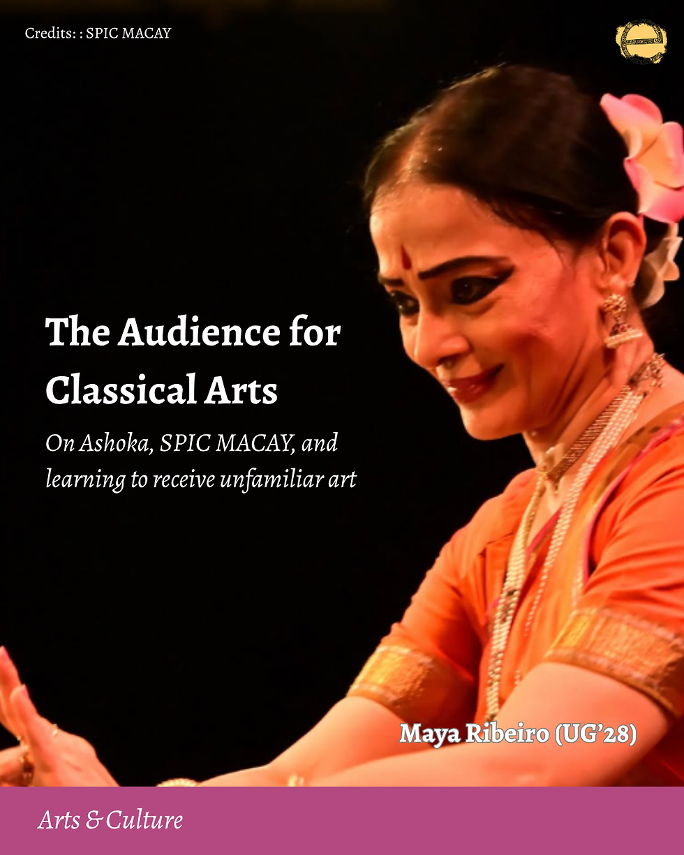 The Audience for Classical Arts: On Ashoka, SPIC MACAY, and learning to receive unfamiliar art