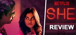 Series Review: ‘She’ is Not Really About Her