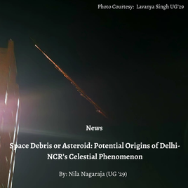 Space Debris or Asteroid: Potential Origins of Delhi-NCR’s Celestial Phenomenon
