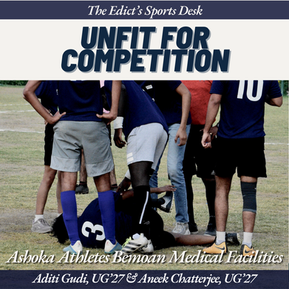 Unfit for Competition: Ashoka Athletes Bemoan Medical Facilities