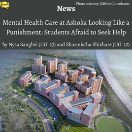 Mental Health Care at Ashoka Starts Looking Like a Punishment: Students Afraid to Seek Help