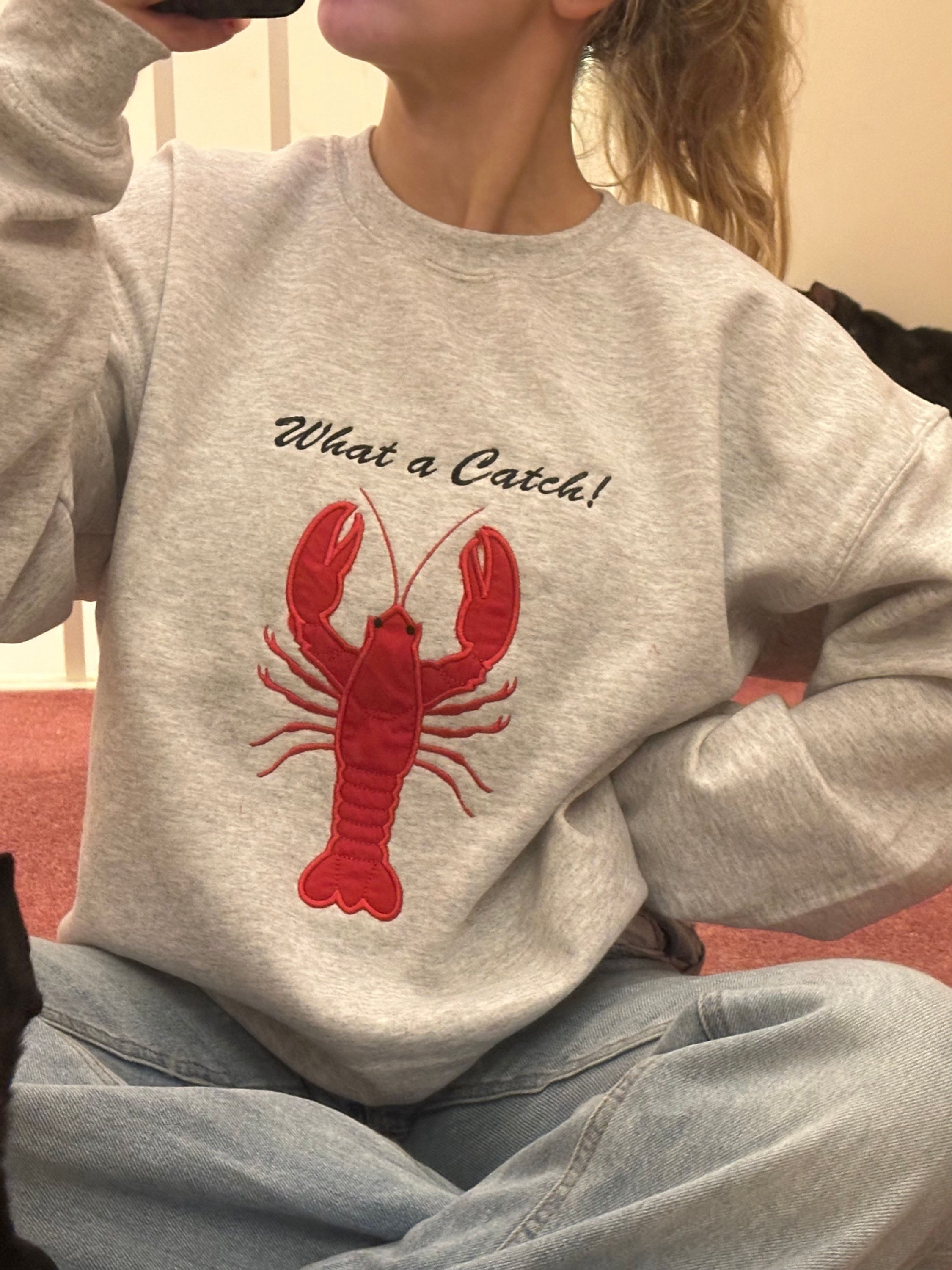 what a catch lobster sweatshirt 🦞