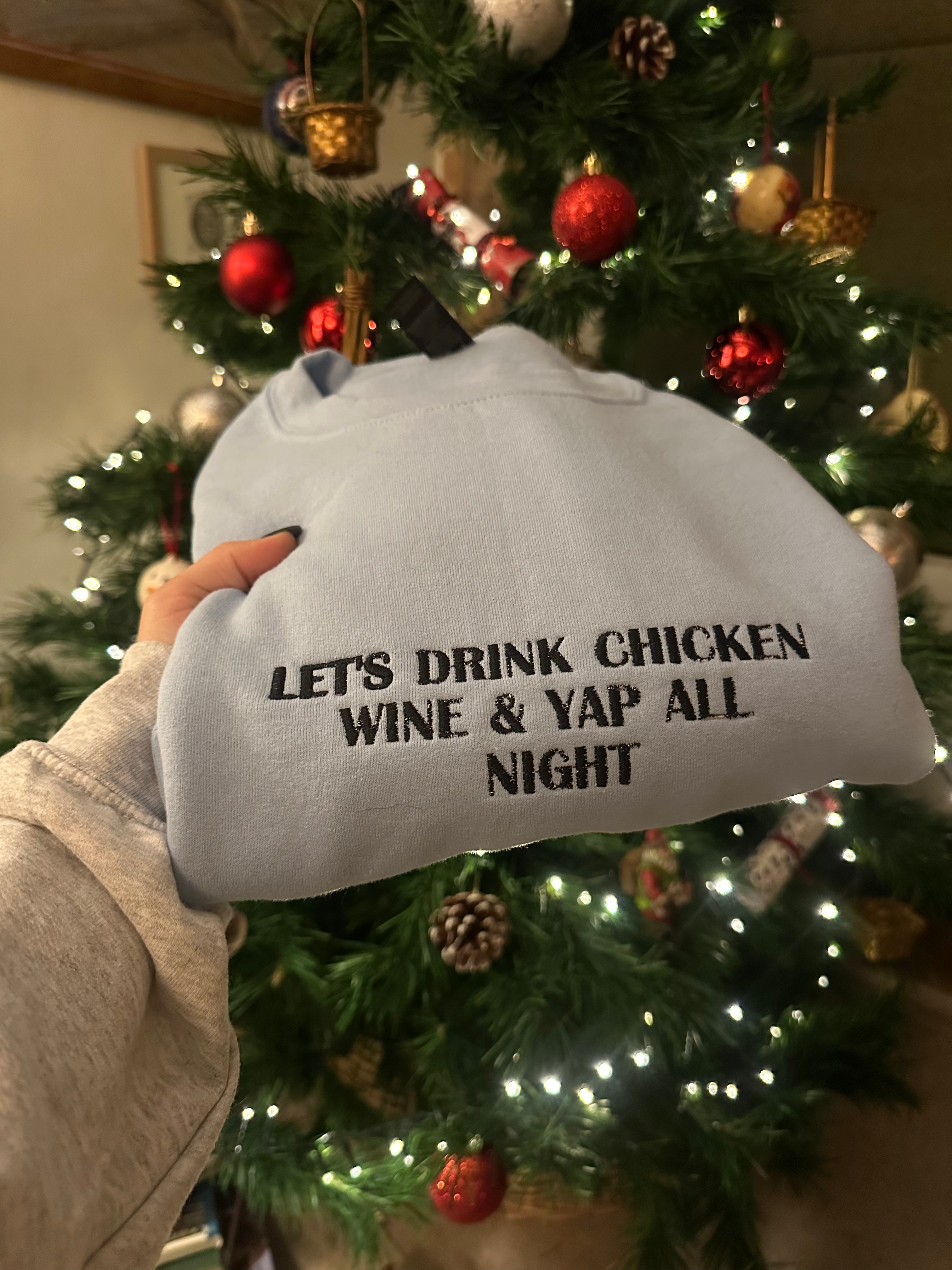 Let’s Drink Chicken Wine & Yap All Night Sweatshirt 🍷🐓