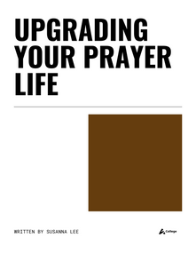 Upgrading Your Prayer Life