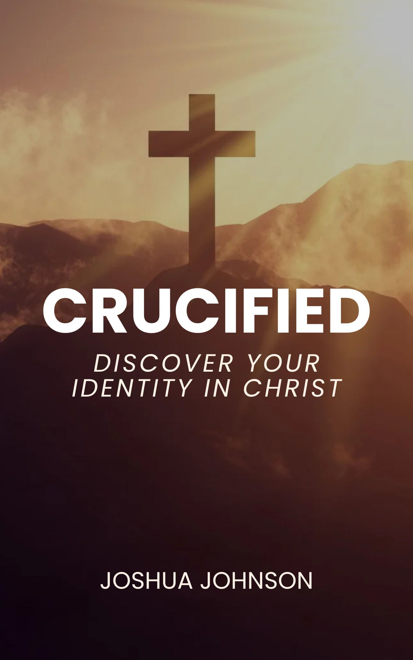 Crucified: Discover Your Identity In Christ