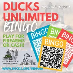 Ducks Unlimited Bingo Night at 41 North Tavern St John Indiana April 15 play for firearms or cash Three Floyds tap takeover
