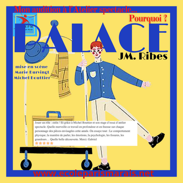 Tu participes à l’atelier spectacle “PALACE”... Pourquoi ?