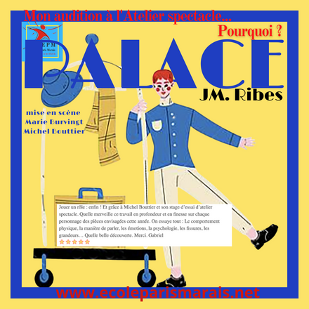 Tu participes à l’atelier spectacle “PALACE”... Pourquoi ?