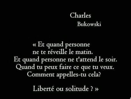 Solitude ou Liberté ?!