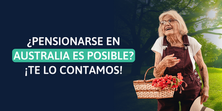 ¿Sabías que hay opciones de ahorro y pensión para migrantes en Australia? ¡Te lo explicamos todo!