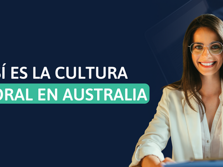 ¿Cómo es la cultura laboral en Australia? Normas y expectativas en el entorno profesional