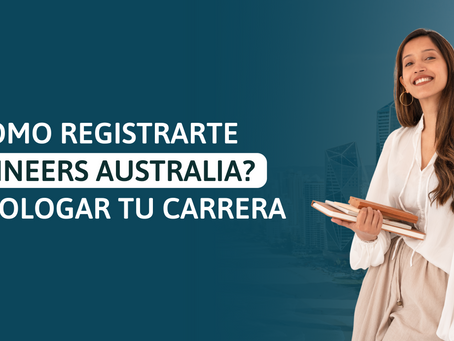 ¿Quieres trabajar como ingeniero en Australia? Asà te registras en Engineers Australia (sin enredos)