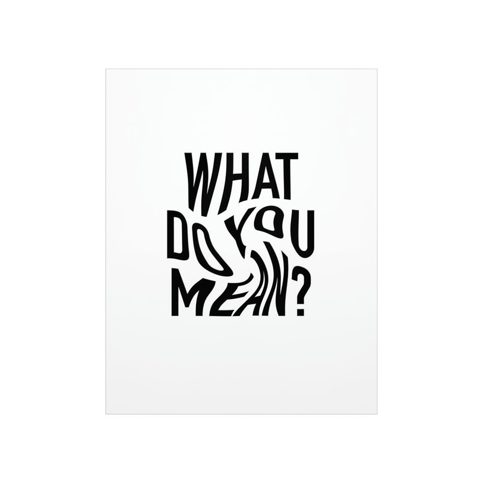 Thumbnail: What Do You Mean? - 11x14 Poster