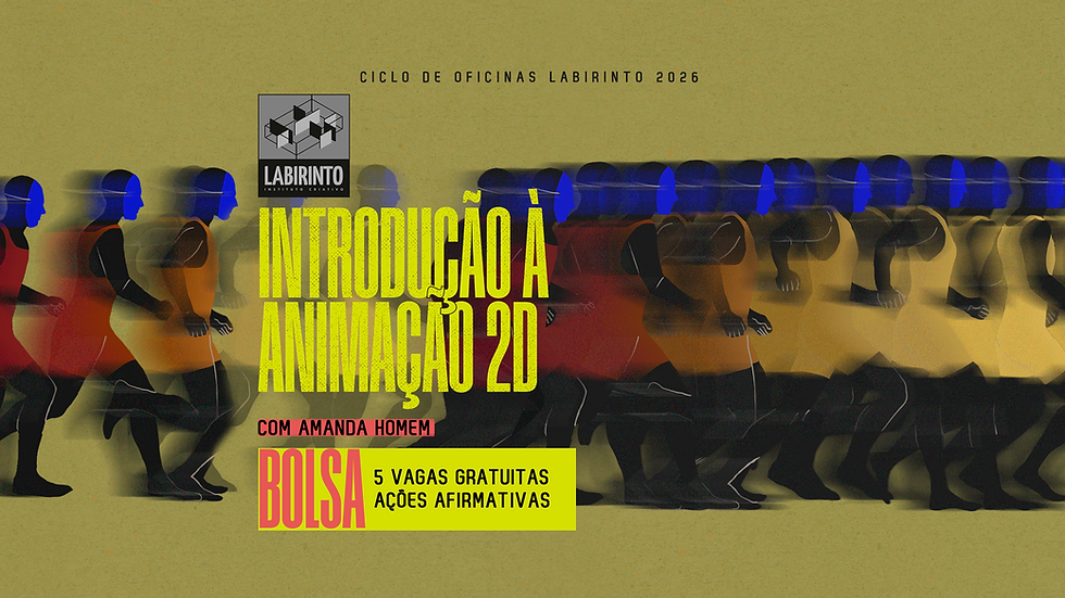 BOLSA AÇÕES AFIRMATIVAS - OFICINA 1 - INTRODUÇÃO À ANIMAÇÃO 2D - COM AMANDA HOMEM (1)
