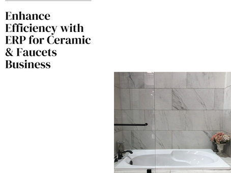 Elevate Your Ceramic & Faucets Business with ERPNext Solutions