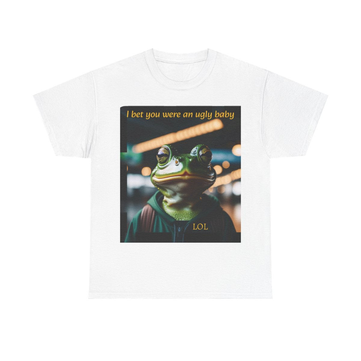 I bet you were an ugly baby- Unisex Heavy Cotton Tee