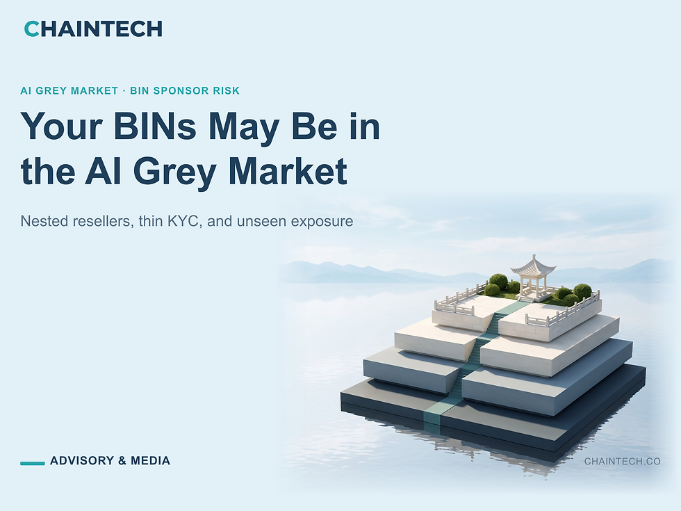 Cover for "Your BINs May Be in the AI Grey Market" — CHAINTECH analysis of how nested reseller layers in AI token card programs create exposure a U.S. BIN sponsor cannot see.