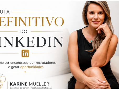 O Guia Definitivo do LinkedIn para Profissionais que Querem Ser Encontrados