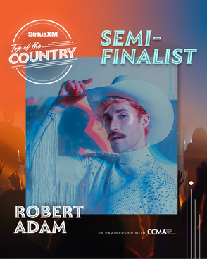 Robert Adam in the Semi-Finals for SiriusXM Top Of the Country