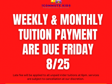 Upcoming Weekly & Monthly Tuition Due Friday 8/25
