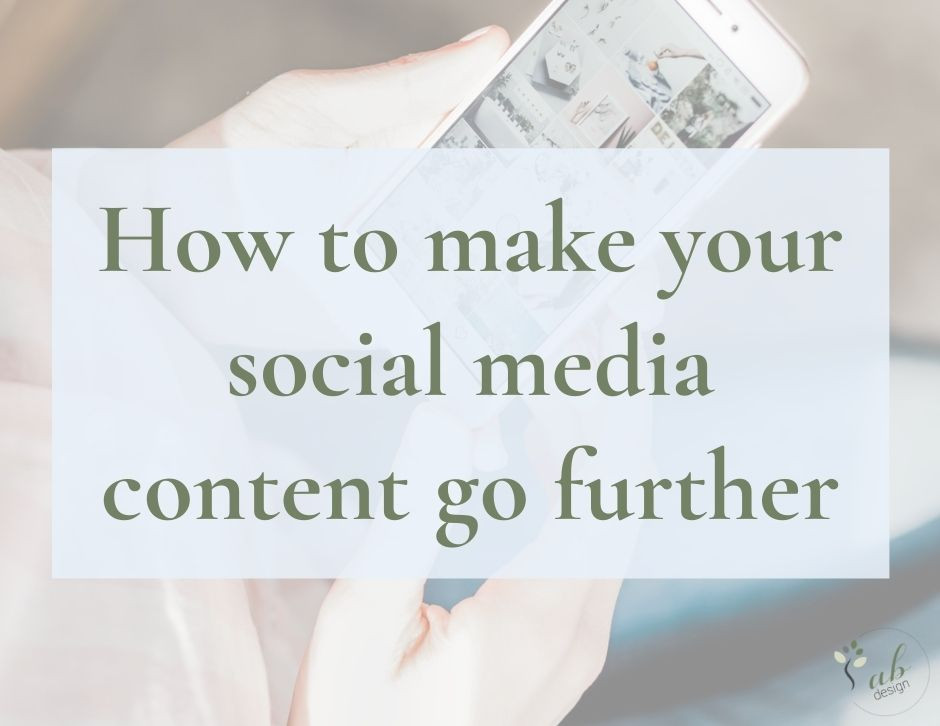 how to make your social media content go further