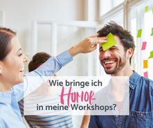 Wie bringe ich Humor in meine Workshops?