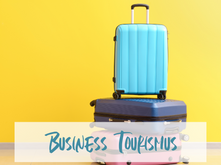 Business Tourismus - 6 Tipps um mehr zu sehen als Hotel und Taxi