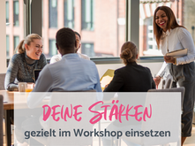 So kannst du deine Stärken gezielt bei der Workshop-Konzeption und -Durchführung einsetzen