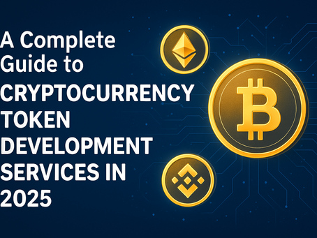 A Complete Guide to Cryptocurrency Token Development Services in 2025