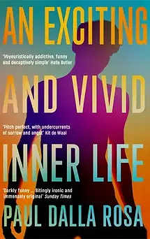 An Exciting and Vivid Inner Life by Paul Dalla Rosa