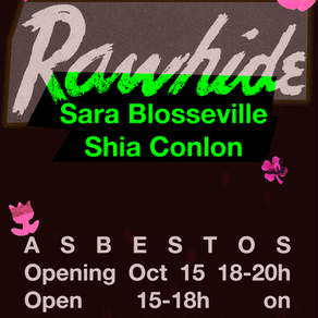 15.-25.10. Shia Conlon, Sara Blosseville: Rawhide