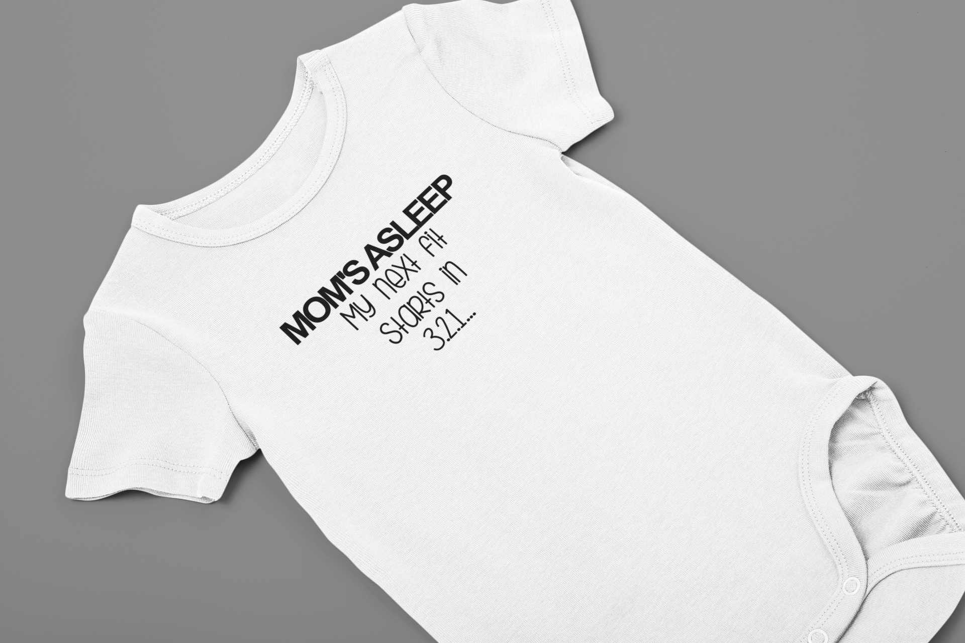 Mom's Asleep, My Next Fit Starts in 3.2.1... Onesie, Bodysuit