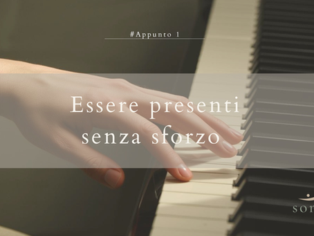 Essere presenti senza sforzo