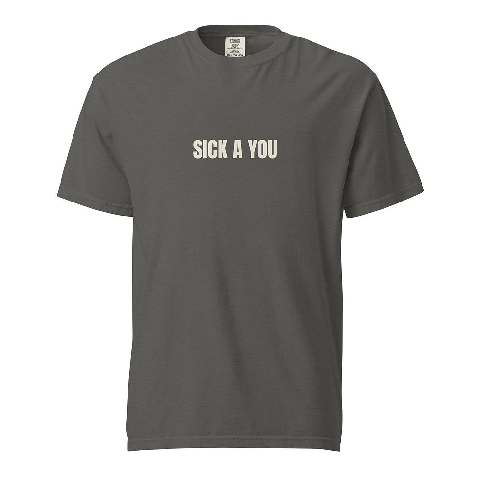 Thumbnail: SICK A YOU Tee — Garment-Dyed Heavy
