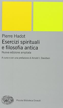La filosofia antica come pratica di vita e sistema di esercizi spirituali, secondo Pierre Hadot
